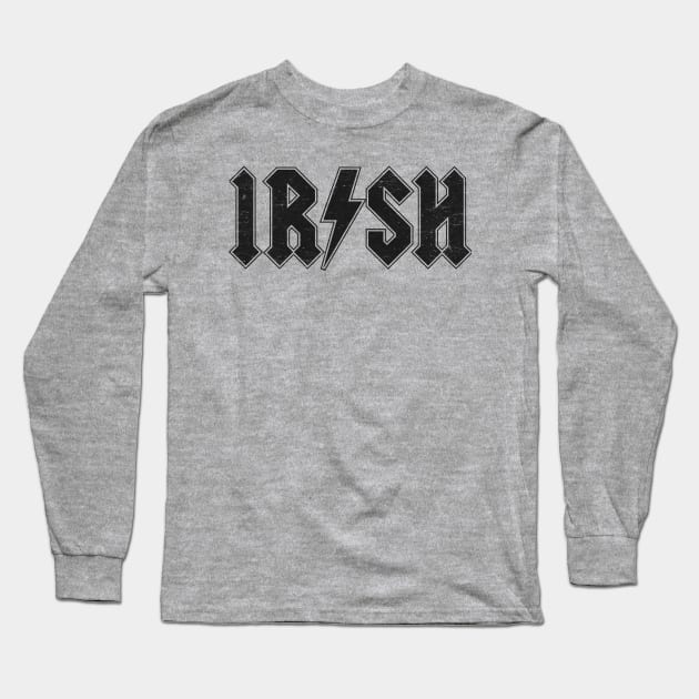 Irish: Hard Rock Design For Ireland Lovers Long Sleeve T-Shirt by TwistedCharm